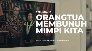 ORANGTUA TERKADANG MENJADI PEMBUNUH TERBESAR BAGI MIMPI ANAKNYA [upl. by Noval]