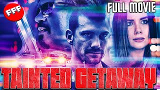 TAINTED GETAWAY  Full ACTION CRIME Movie HD [upl. by Llertram]