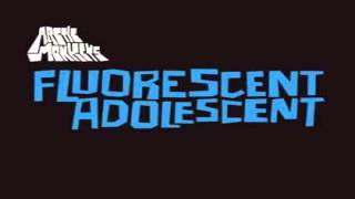 Arctic Monkeys  Fluorescent Adolescent [upl. by Jedthus]