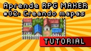 Aprende RPG MAKER 02 Creando mapas [upl. by Eecyaj]