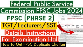 FPSC Phase 22024 Details Instructions For Examination Hall  How To Get FPSC Duplicate Challan [upl. by Dihgirb38]