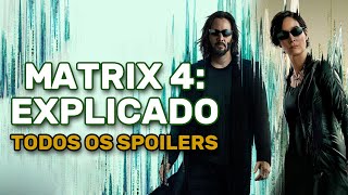 🟢MATRIX 4 RESURRECTIONS  quotExplicadoquot  quotExplicaçãoquot  Análise COM SPOILERS  Tudo de BOM e de RUIM [upl. by Fellner763]