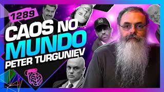 CAOS NO MUNDO PETER TURGUNIEV  Inteligência Ltda Podcast 1289 [upl. by Niamreg4]