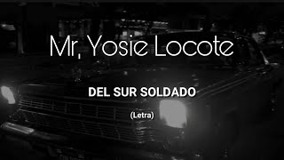 MR YOSIE LOCOTEDEL SUR SOLDADOLETRA [upl. by Ahseiyn]