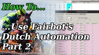 How To Use Fairbots Enhanced Dutching Action In Automation  Part 2 [upl. by Costanzia157]