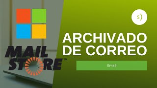 Archivado de correo en Microsoft365 con Mailstore Demo técnica  2022 [upl. by Olly]