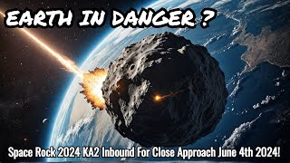 Space Rock 2024 KA2 Inbound For Close Approach June 4th 2024 [upl. by Tjon]