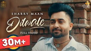 Dilwale Official Video Sharry Maan  DILWALE The Album  Latest Punjabi Songs [upl. by Packston]