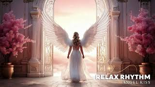 Relax Rhythm  Angel Kiss Angel frequency 777 Hz Ангельская частота Исцеление души [upl. by Malinda]