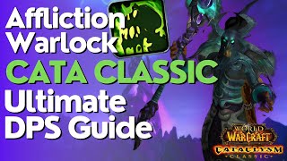 Affliction Warlock Complete DPS Guide  Cataclysm Classic [upl. by Friedman860]