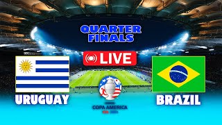 🔴LIVE  URUGUAY vs BRAZIL I COPA AMERICA 2024 QUARTER FINAL  MATCH LIVE TODAY  REALISTIC PES GAME [upl. by Drusilla]