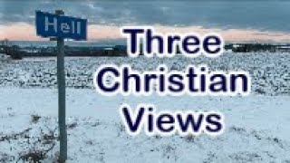 Hell  Three Christian Views [upl. by Nasas320]