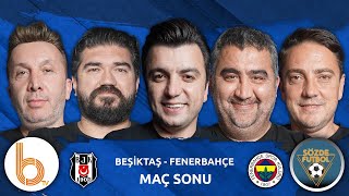 Beşiktaş 1  3 Fenerbahçe Maç Sonu  Bışar Özbey Ümit Özat Evren Turhan Okan Koç amp Rasim Ozan [upl. by Ahsrav]