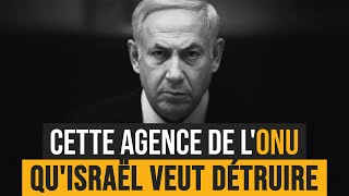 Pourquoi Netanyahu veut DÃ‰TRUIRE lUNRWA les vraies raisons [upl. by Gershon300]