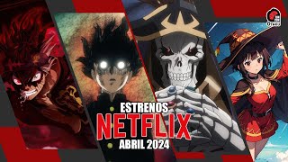 Estrenos de ANIME en NETFLIX Abril 2024 ACTUALIZADO [upl. by Chelton188]