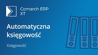 Comarch ERP XT  Automatyczna księgowość  Księga Podatkowa film z lektorem [upl. by Saile]