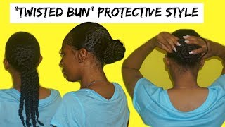 TWISTED BUN PROTECTIVE STYLE FOR HAIR GROWTH [upl. by Kamillah]