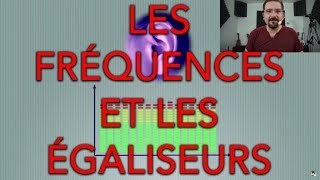 Tuto  Fréquences et EQ égaliseurs tout comprendre et exercices [upl. by Roze44]