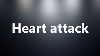 Heart attack  Medical Definition and Pronunciation [upl. by Antonella]