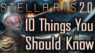 Stellaris 20 Ten Things You Should Know  Stellaris Tutorial  Stellaris Tips [upl. by Milo]