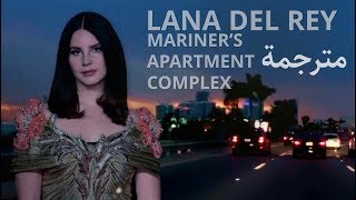 Lana Del Rey  Mariners Apartment Complex مترجمة [upl. by Slayton893]