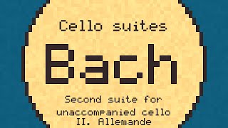 Second suite for unaccompanied cello II Allemande  Bach  ChipTune [upl. by Bish]