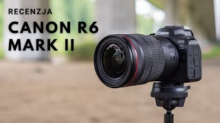 Canon R6 Mark II  Najlepszy bezlusterkowiec Canona Recenzja [upl. by Nikolaus993]