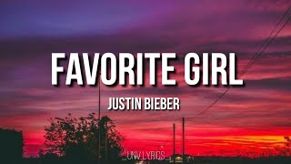 Justin Bieber  Favorite Girl  Lyrics [upl. by Anala946]