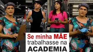 Se Minha Mãe Trabalhasse na Academia [upl. by Readus]