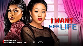 I WANT HER LIFE  Starring Destiny Etiko amp Chinenye Ubah [upl. by Stormi]