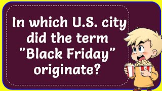 In which US city did the term quotBlack Fridayquot originate Correct [upl. by Rairb]