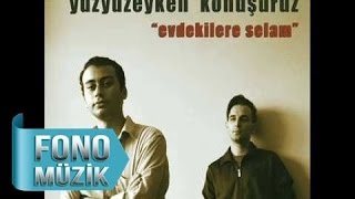 Yüzyüzeyken Konuşuruz  Ateş Edecek Misin Official Audio [upl. by Fair148]