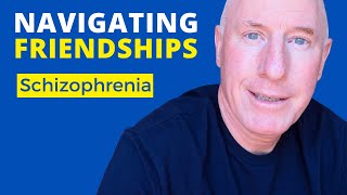 Schizophrenia and Navigating Unhealthy Friendships [upl. by Shipley]