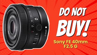 DONT BUY Sony FE 40mm F25 G Before Watching THIS 😱 5 Reasons [upl. by Ansley]