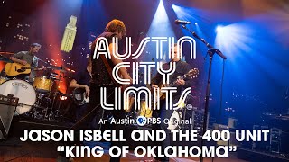 Jason Isbell and the 400 Unit on Austin City Limits quotKing of Oklahomaquot [upl. by Gibbie139]