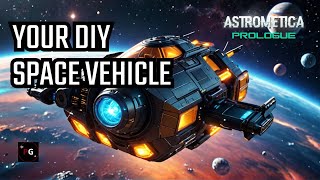 ASTROMETICA PROLOGUE Build Your Own Vehicle Space Station [upl. by Seadon768]