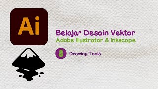 8 Belajar Adobe Illustrator amp Inkscape untuk Pemula  Drawing Tools [upl. by Odnuges]