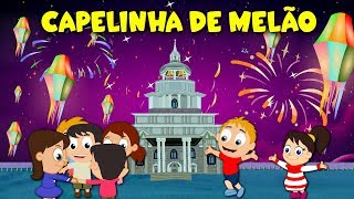 Capelinha de Melão  Cai cai balão  Festa Junina  Músicas Juninas [upl. by Notyad]