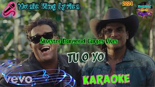 TÚ O YO  SILVESTRE DANGOND CARLOS VIVES KaraokeLyrics Oficial Music Sing Lyrics🎵 [upl. by Nawak]