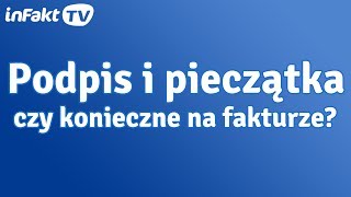 Podpis i pieczątka na fakturze  czy są konieczne odc 2 [upl. by Baggs541]