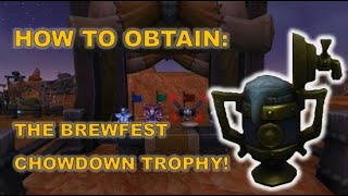 How to Obtain the Brewfest Chowdown Trophy [upl. by Neron567]