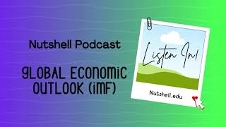 Nutshell Podcast  IMF Global Economic Outlook Oct 2024 [upl. by Noevart312]