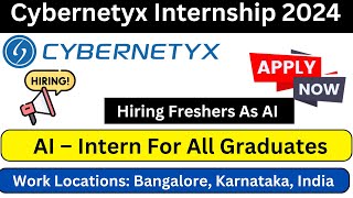 Cybernetyx Internship Program 2024 Hiring Freshers As AI – Intern For All Graduates [upl. by Aretina]