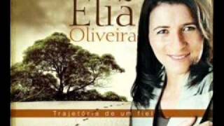 CANTORA ELIÃ OLIVEIRA  2011  TRAJETÓRIA DE UM FIEL [upl. by Silsbye]