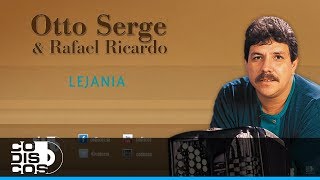 Lejanía Otto Serge Y Rafael Ricardo  Audio [upl. by Aldrich738]