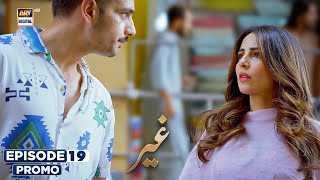 Ghair Episode 19  Promo  Ushna Shah  Usama Khan  Adeel Hussain [upl. by Daisey]