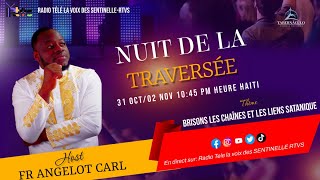 3 nuit de la traversée  Thème Brisons les chaînes et les liens satanique  Fr Angelot Antenor Carl [upl. by Wayland]