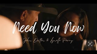 John Dutton amp Lynelle Perry  Need You Now [upl. by Euk127]