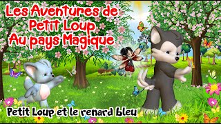 Petit Loup et le renard bleu  Livre 5 nouvelle version [upl. by Larimor201]