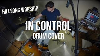 In Control  Hillsong Worship Drum Cover [upl. by Nyrahtak678]